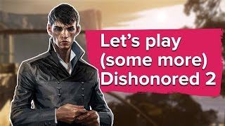 Lets Play Dishonored 2  Edge of the World  2 [upl. by Ahsimac763]