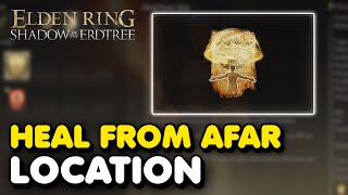 Elden Ring DLC  Heal From Afar Location Shadow of The Erdtree Incantation [upl. by Ikcim205]