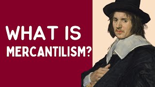 What is a Simple Definition of Mercantilism [upl. by Ananna]