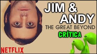 JIM amp ANDY THE GREAT BEYOND Netflix 2017  Crítica [upl. by Tiffy]