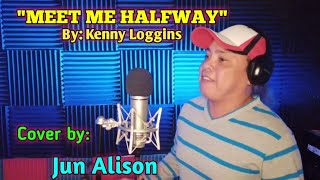 MEET ME HALFWAY  Kenny Loggins Jun Alisoncover [upl. by Oiziruam]