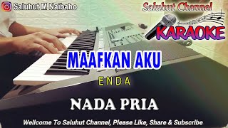 MAAFKAN AKU ll KARAOKE ll ENDA ll NADA PRIA ASDO [upl. by Eikcuhc]