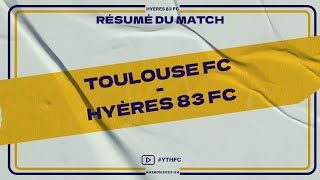 J9 résumé TOULOUSE FC  HYÈRES 83 FC [upl. by Aziar]