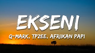 QMark TpZee Afriikan Papi  Ekseni Lyrics [upl. by Aliuqehs]