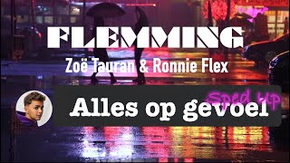 Alles Op Gevoel  FLEMMING Zoë Tauran amp Ronnie Flex Sped Up 4K [upl. by Yldarb422]