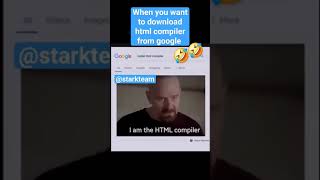 When you want to download html compiler from google coding programming memes funny shortvideo [upl. by Irrek]