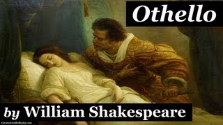 OTHELLO by William Shakespeare  Dramatic Reading  FULL AudioBook [upl. by Ahsitniuq600]