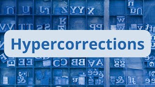 Hypercorrections How wanting to be perceived as educated causes language change [upl. by Kcirdahs267]