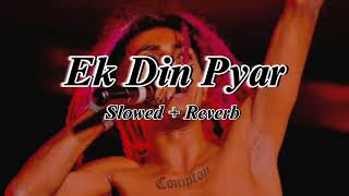 Ek Din Pyar  MC Stan  Slowed  Reverb   Perfectly  LEGENDYT55 [upl. by Roxanne]