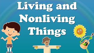 Living and Nonliving Things for Kids  Living Things  Nonliving Things [upl. by Yraek]