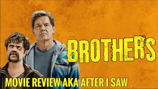 Brothers  Movie Review AKA After I Saw [upl. by Ativoj]