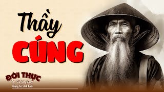 HAY hấp dẫn đến cuối cùng THẦY CÚNG  Kể Chuyện Đêm Khuya kechuyendemkhuya [upl. by Maer30]