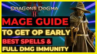 DRAGONS DOGMA 2  MAGE Guide to get OP EARLY Best Spells amp PARTY WIDE DMG IMMUNITY [upl. by Bohon]