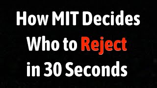 How MIT Decides Who to Reject in 30 Seconds [upl. by Anem]