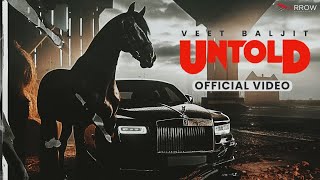 UNTOLD  VEET BALJIT Official Music Video  New Punjabi Song [upl. by Gorrian]