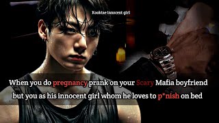 When you do Pregnncy prank on your Mafia boyfriend but you as his innocent girl Jungkook ff oneshot [upl. by Nomae]