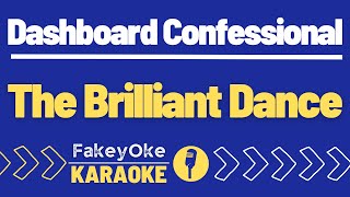 Dashboard Confessional  The Brilliant Dance Karaoke [upl. by Caye364]