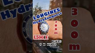 Reloj LONGINES HydroConquest ¿Qué reloj te gustaría llevar en la muñeca 1500 € [upl. by Maurilia100]