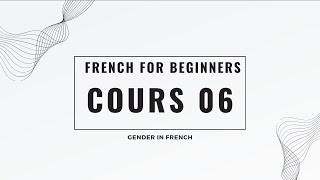 Exploring Gender Rules in French Language  French For Beginners Lesson 6 [upl. by Arvo602]