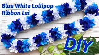 How To Make Blue white Lollipop Ribbon Lei Flower Lei for Graduation Special Event DIY [upl. by Libbey800]