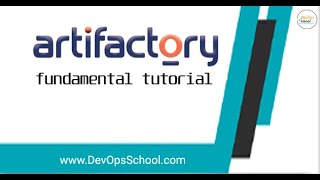 Artifactory Fundamental Tutorial [upl. by Caren]