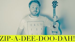 ZIPADEEDOODAH EASY DISNEY UKULELE TUTORIAL [upl. by Neelyk813]