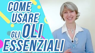 Come usare gli OLI ESSENZIALI  PARTE 1 le PROPRIETA dell olio essenziale  By Simona VIgnali [upl. by Aibonez]