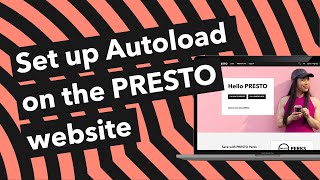 How to Set up Autoload on the PRESTO website [upl. by Lucilia]