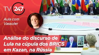 Aula com Vassoler Análise do discurso de Lula na cúpula dos BRICS em Kazan na Rússia [upl. by Martreb]