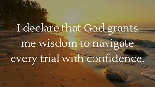 WISDOM FOR LIFE’S TRIALS Powerful Declarations to Overcome Every Challenge [upl. by Dowski861]