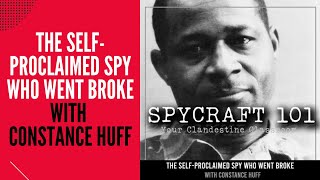 Podcast Episode 161  The SelfProclaimed Spy Who Went Broke with Constance Huff [upl. by Aksoyn]