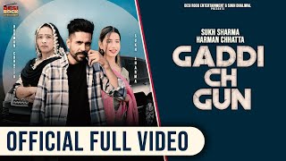 Gaddi Ch Gun Full Video Song  Sukh Sharma  Harman Chhatta  New Punjabi Song 2024 song [upl. by Noach861]