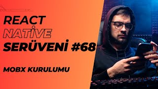 React Native Serüveni 68  Mobx Kurulumu  reactnative mobileapp project mobx store state [upl. by Melamie]