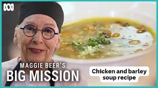 Maggie Beers Chicken and Barley Soup Recipe  Maggie Beers Big Mission  ABC iview [upl. by Axela]