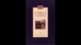 Child Guidance By Ellen G White Audio CG03 When to Begin the Childs Training [upl. by Doug]