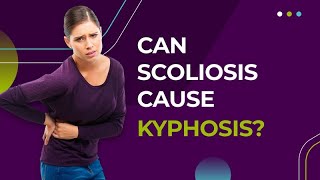 Can Scoliosis Cause Kyphosis [upl. by Hatch330]