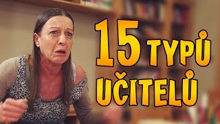 15 TYPŮ UČITELŮ [upl. by Lorelle]