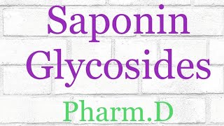 Saponin Glycosides  PharmD  Pharmacognosy [upl. by Hako]