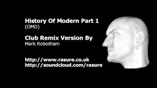 OMD  History Of Modern  Rasures Club Remixwmv [upl. by Horgan]