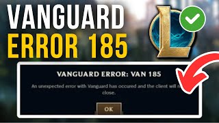 How To Fix League Of Legends Vanguard Error VAN 185  Full Tutorial [upl. by Peednama]