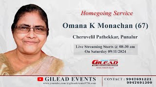 OMANA K MONACHAN 67  HOMEGOING SERVICE  GILEAD EVENTS  9947691221  09112024  0830 AM [upl. by Lonna]