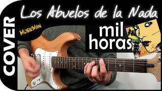 MIL HORAS ⌚  Los Abuelos de la Nada  GUITARRA  MusikMan N°093 [upl. by Lehrer]