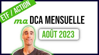 Ma DCA mensuelle  ETF et actions  AOÛT 2023 [upl. by Zeke]