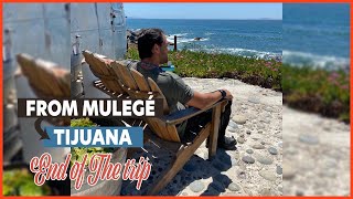 From Mulegé back to Tijuana  Episode 8 End of The trip [upl. by Caves727]