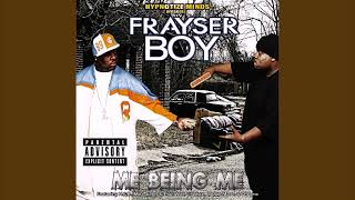 ♫ Frayser Boy  Me Being Me [upl. by Elgar329]