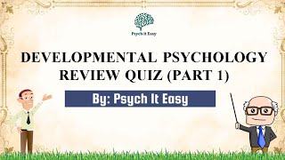 Developmental Psychology Quiz with Explanations Part 1 [upl. by Anaerb]