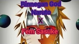 Rinnegan God Naruto x Fem Sasuke part 12Advancing [upl. by Ahsirt]