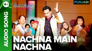 Nachna Main Nachna Song  Hashar Punjabi Movie  Babbu Mann [upl. by Igiul353]