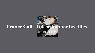 France Gall  laisse tomber les filles speed up [upl. by Wandie]