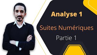 Analyse 1  Suites Numériques  partie 1 [upl. by Sabas371]